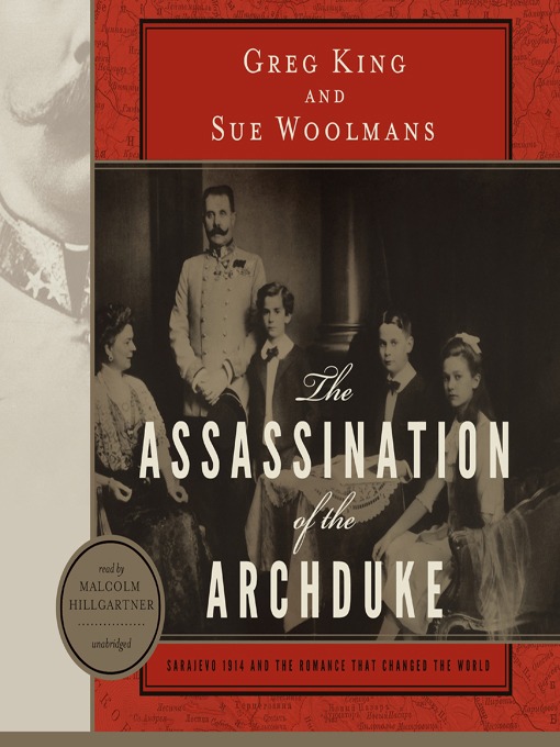 Title details for The Assassination of the Archduke by Greg King - Wait list